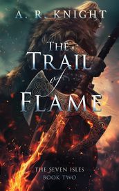 The Trail of Flame