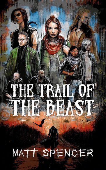 The Trail of the Beast - Matt Spencer