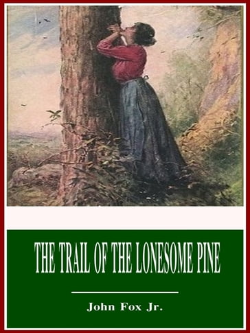 The Trail of the Lonesome Pine - Jr. John Fox