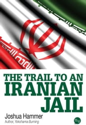 The Trail to an Iranian Jail