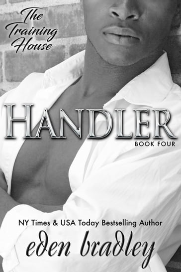 The Training House (Book Four) Handler - Eden Bradley