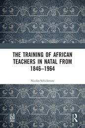 The Training of African Teachers in Natal from 18461964