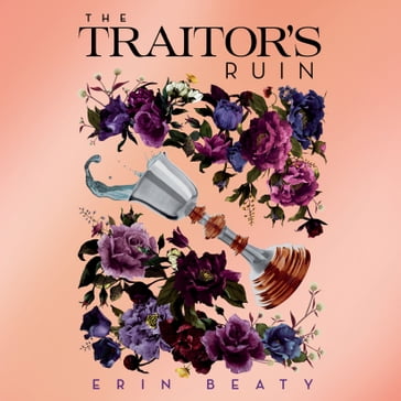 The Traitor's Ruin - Erin Beaty