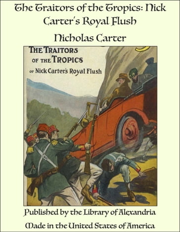 The Traitors of the Tropics: Nick Carter's Royal Flush - Nicholas Carter