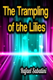 The Trampling of the Lilies