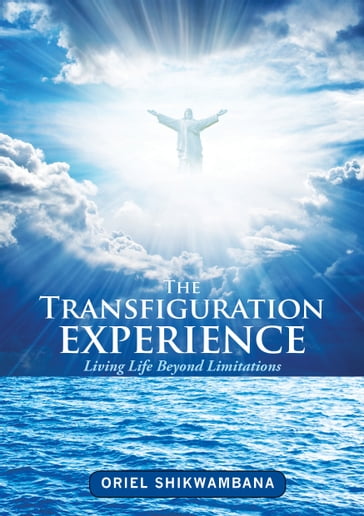 The Transfiguration Experience - Oriel Shikwambana