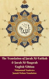 The Translation of Surah Al-Fatihah & Surah Al-Baqarah English Edition