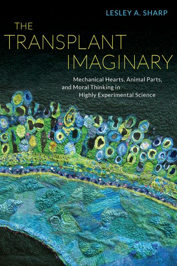 The Transplant Imaginary - Lesley A. Sharp