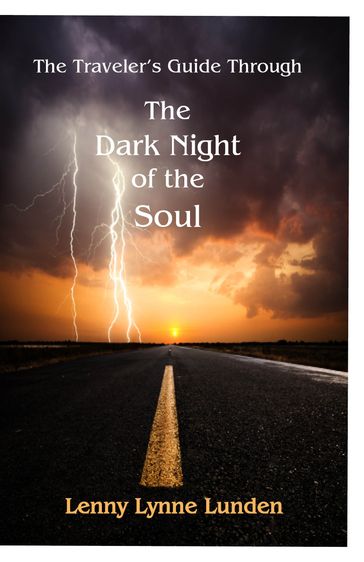 The Traveler's Guide Through The Dark Night of the Soul - Lenny Lynne Lunden