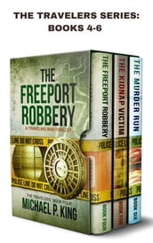 The Travelers Series Books 4-6: The Freeport Robbery, The Kidnap Victim, and The Murder Run