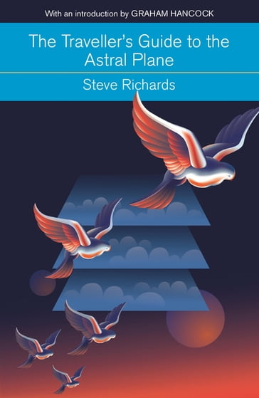 The Traveller's Guide to the Astral Plane - Steve Richards
