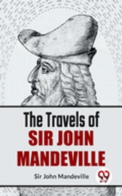 The Travels Of Sir John Mandeville