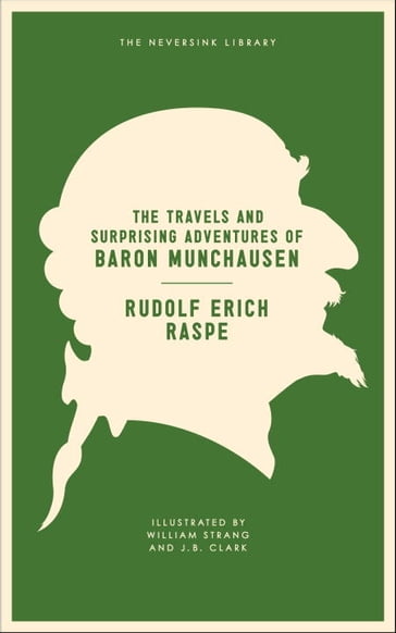 The Travels and Surprising Adventures of Baron Munchausen - Thomas Seccombe - Rudolf Erich Raspe