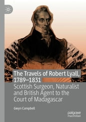 The Travels of Robert Lyall, 17891831