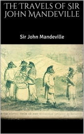 The Travels of Sir John Mandeville