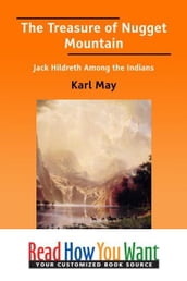 The Treasure Of Nugget Mountain: Jack Hildreth Among The Indians
