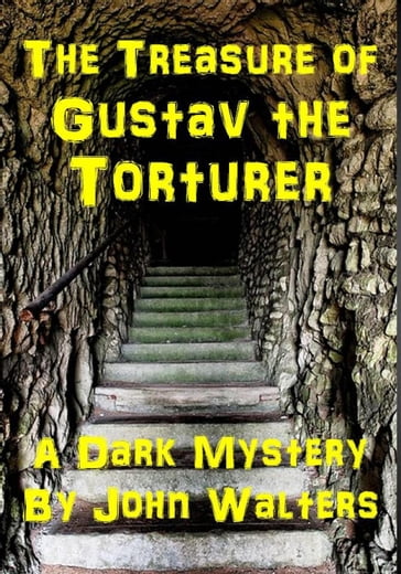 The Treasure of Gustav the Torturer - John Walters