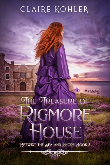 The Treasure of Rigmore House - Claire Kohler