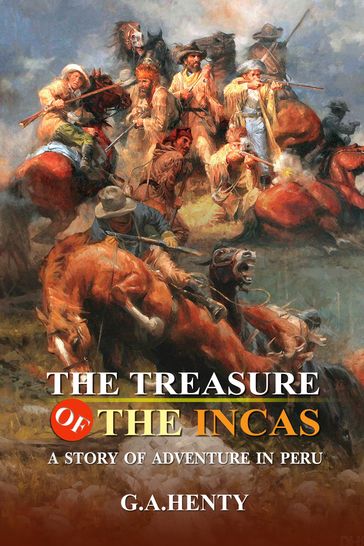 The Treasure of the Incas - G.A. Henty