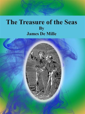 The Treasure of the Seas - James De Mille