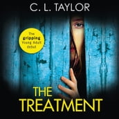 The Treatment: The gripping twist-filled YA thriller from the million copy Sunday Times bestselling author of The Escape