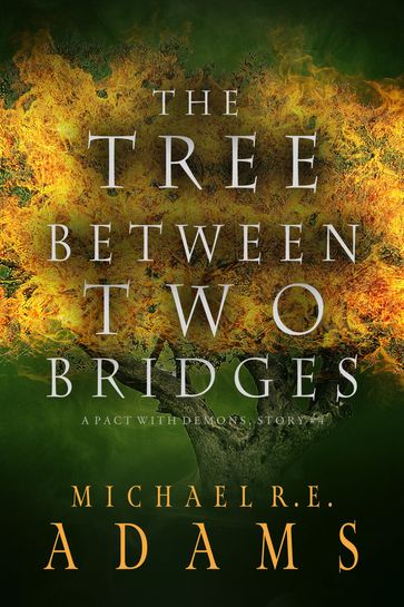 The Tree Between Two Bridges - Michael R.E. Adams