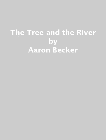 The Tree and the River - Aaron Becker