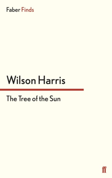 The Tree of the Sun - Wilson Harris