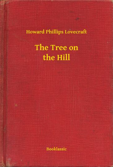 The Tree on the Hill - Howard Phillips Lovecraft