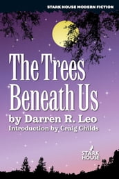 The Trees Beneath Us