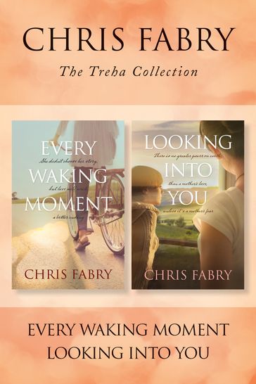 The Treha Collection: Every Waking Moment / Looking into You - Chris Fabry