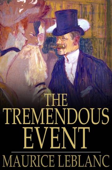 The Tremendous Event - Maurice Leblanc