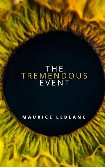 The Tremendous Event - Maurice Leblanc