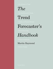 The Trend Forecaster s Handbook