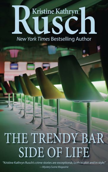 The Trendy Bar Side of Life - Kristine Kathryn Rusch