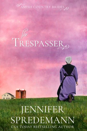 The Trespasser (Amish Country Brides) - Jennifer Spredemann - J.E.B. Spredemann