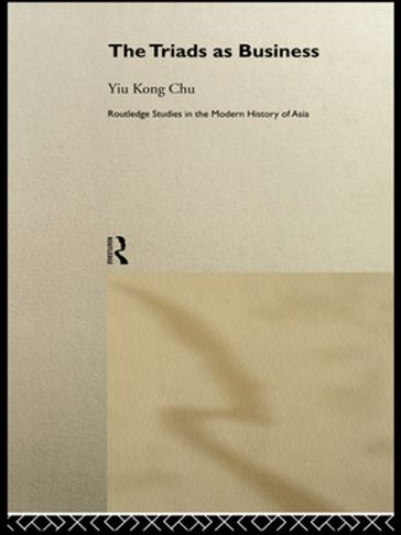 The Triads as Business - Yiu-kong Chu