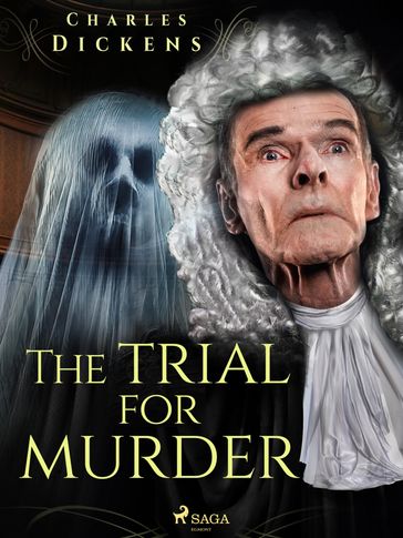 The Trial for Murder - Charles Dickens - Collins Wilkie