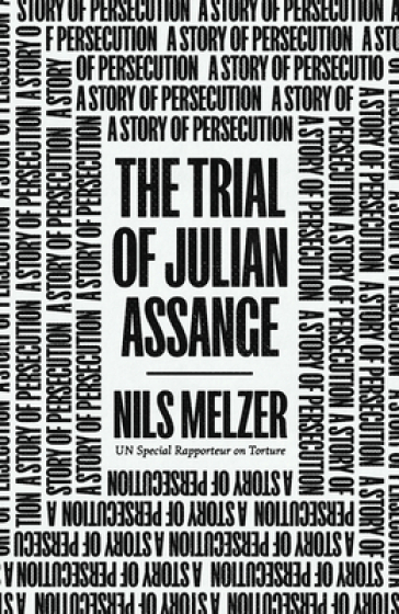 The Trial of Julian Assange - Nils Melzer