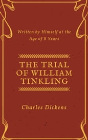 The Trial of William Tinkling (Annotated & Illustrated)