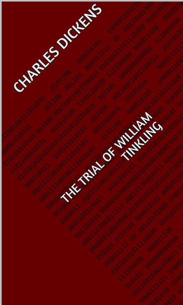 The Trial of William Tinkling - Charles Dickens