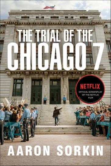 The Trial of the Chicago 7: The Screenplay - Aaron Sorkin