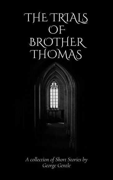 The Trials of Brother Thomas - George Gentle