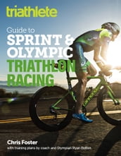 The Triathlete Guide to Sprint & Olympic Triathlon Racing