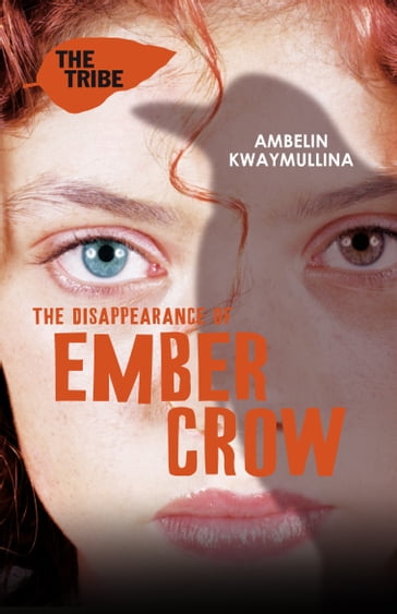 The Tribe 2: The Disappearance of Ember Crow - Ambelin Kwaymullina