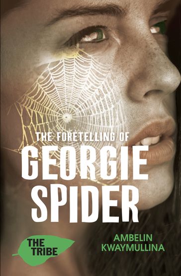 The Tribe 3: The Foretelling of Georgie Spider - Ambelin Kwaymullina