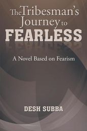 The Tribesman s Journey to Fearless