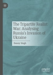 The Tripartite Realist War: Analysing Russia s Invasion of Ukraine