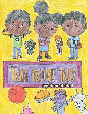 The Triple Trouble Trio - Hannah Hall