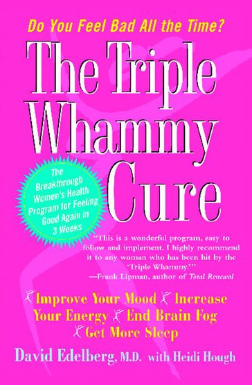 The Triple Whammy Cure - M.D. David Edelberg